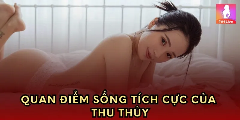 Quan điểm sống tích cực của Thu Thủy